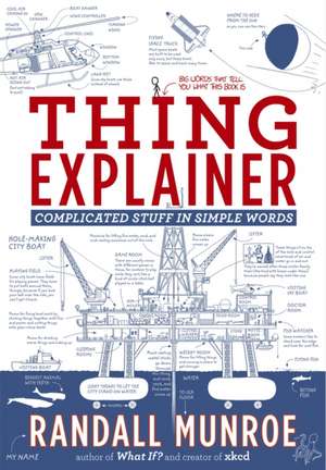 Thing Explainer: Complicated Stuff in Simple Words de Randall Munroe