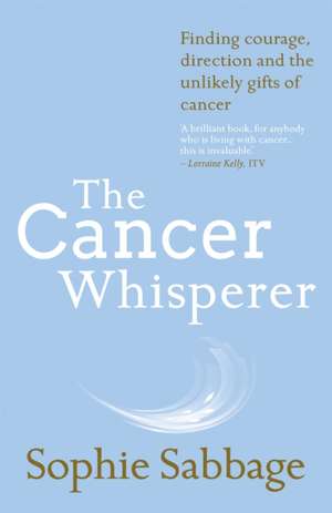 The Cancer Whisperer de Sophie Sabbage