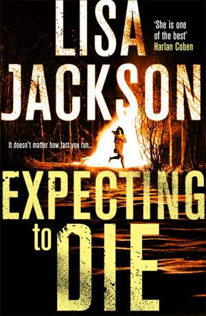 Expecting to Die de Lisa Jackson