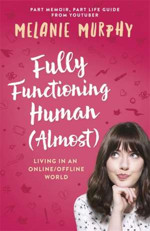 Fully Functioning Human (Almost) de Melanie Murphy