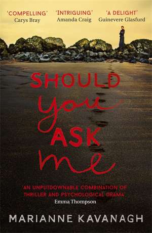 Kavanagh, M: Should You Ask Me de Marianne Kavanagh