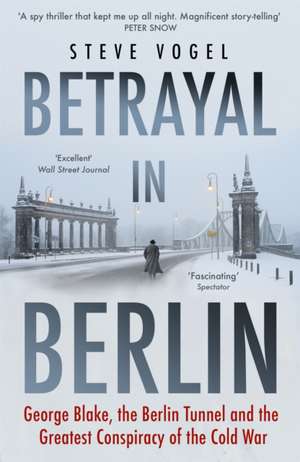 Betrayal in Berlin de Steve Vogel