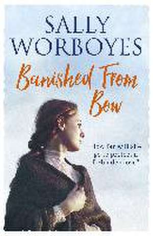 Worboyes, S: Banished from Bow de Sally Worboyes