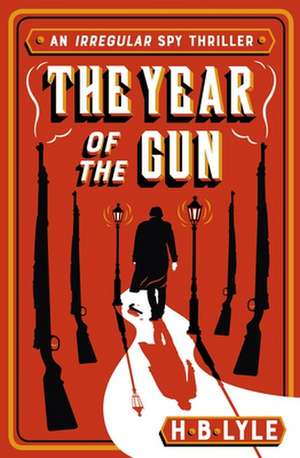 The Year of the Gun de H. B. Lyle