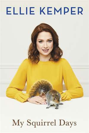 Kemper, E: My Squirrel Days de Ellie Kemper