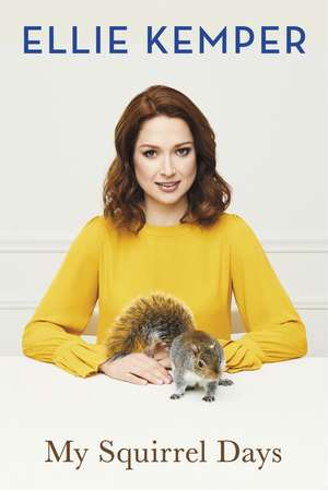 My Squirrel Days de Ellie Kemper
