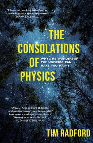 The Consolations of Physics de Tim Radford