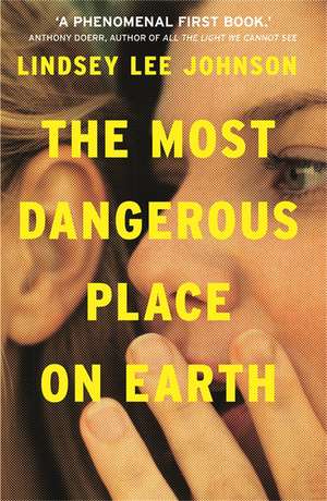 Johnson, L: The Most Dangerous Place on Earth: If you liked de Lindsey Lee Johnson