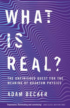 What is Real? de Adam Becker