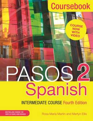 Pasos 2 (Fourth Edition) Spanish Intermediate Course de Martyn Ellis