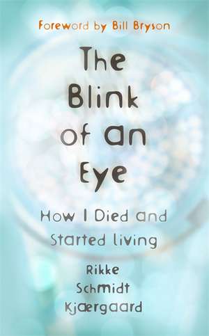 Kjaergaard, R: The Blink of an Eye de Rikke Schmidt Kjaergaard