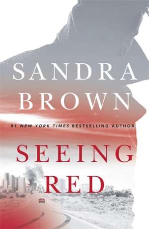 Seeing Red de Sandra Brown