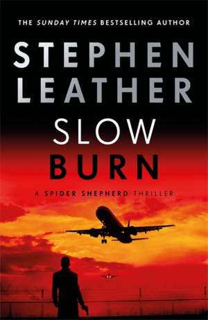Leather, S: Slow Burn de Stephen Leather