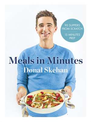 Donal's Meal in Minutes de Donal Skehan