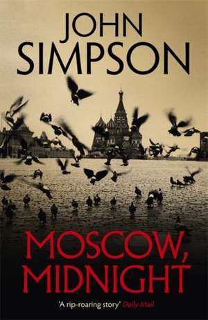 Moscow, Midnight de John Simpson