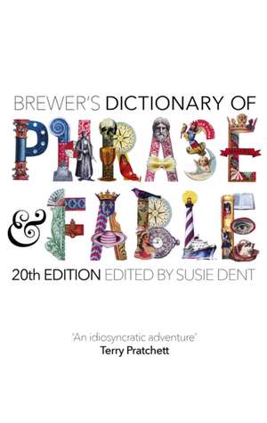 Brewer's Dictionary of Phrase and Fable (20th edition) de Susie Dent