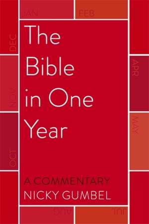 The Bible in One Year - a Commentary by Nicky Gumbel de Nicky Gumbel