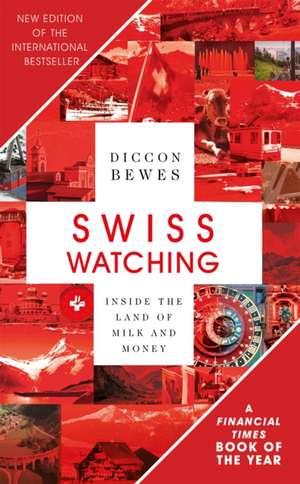 Swiss Watching de Diccon Bewes