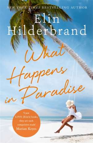 What Happens in Paradise de Elin Hilderbrand