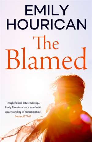 Hourican, E: The Blamed de Emily Hourican