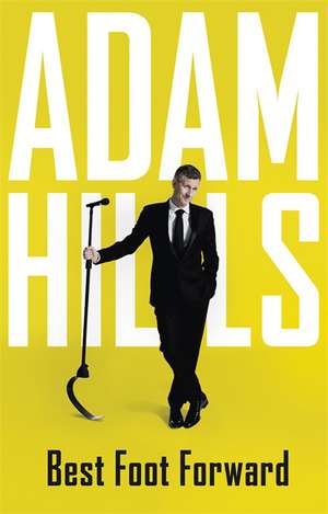 Hills, A: Best Foot Forward de Adam Hills