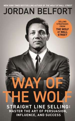 Way of the Wolf de Jordan Belfort