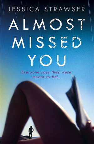 Almost Missed You de Jessica Strawser