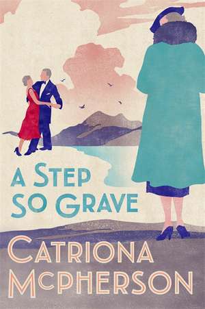 A Step So Grave de Catriona Mcpherson