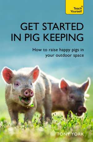 Get Started In Pig Keeping de Tony York