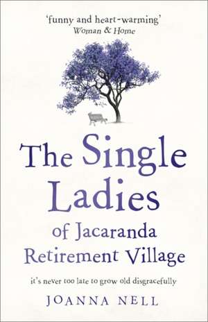 The Single Ladies of Jacaranda Retirement Village de Joanna Nell