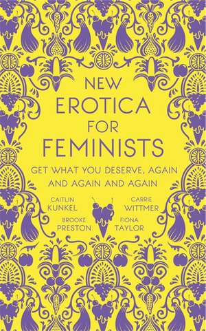 Preston, B: New Erotica for Feminists de Carrie Wittmer