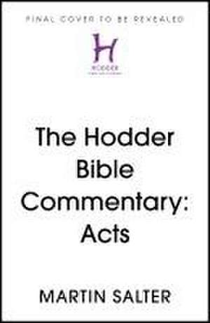 The Hodder Bible Commentary: Acts de Martin Salter