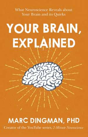 Your Brain, Explained de Marc Dingman