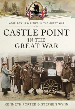 Castle Point in the Great War de Ken Porter