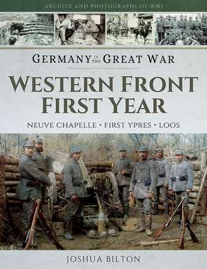 Germany in the Great War - Western Front First Year de Joshua Bilton