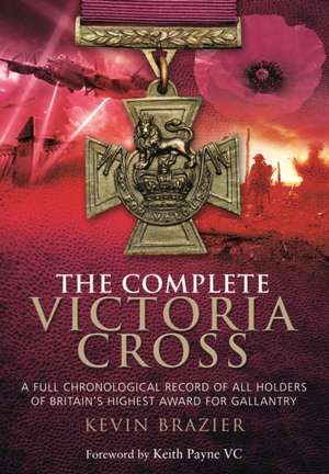 The Complete Victoria Cross de Kevin Brazier