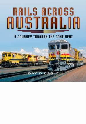 Rails Across Australia de David Cable