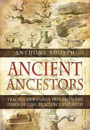 In Search of Our Ancient Ancestors de Anthony Adolph