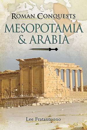 Mesopotamia & Arabia de Lee Fratantuono