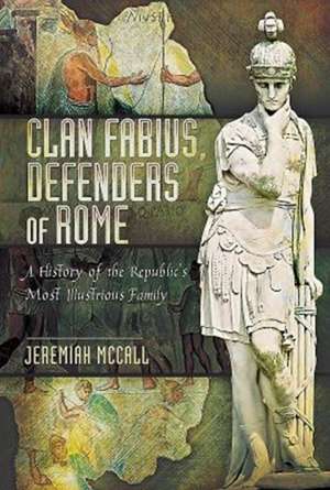 Clan Fabius, Defenders of Rome de Jeremiah McCall