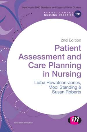 Patient Assessment and Care Planning in Nursing de Lioba Howatson-Jones