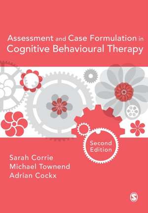 Assessment and Case Formulation in Cognitive Behavioural Therapy de Sarah Corrie