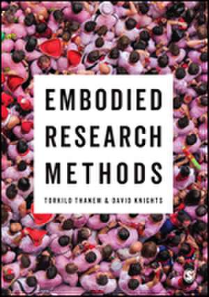 Embodied Research Methods de Torkild Thanem