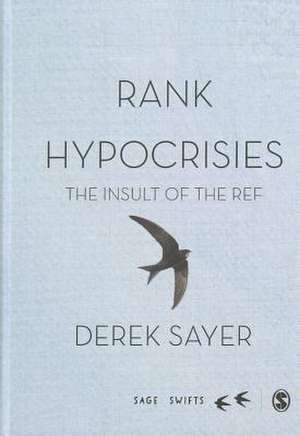 Rank Hypocrisies: The Insult of the REF de Derek Sayer