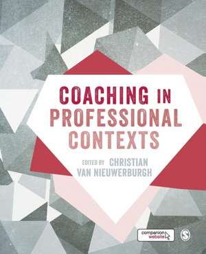 Coaching in Professional Contexts de Christian van Nieuwerburgh