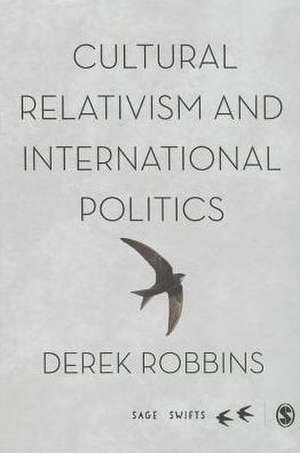 Cultural Relativism and International Politics de Derek Robbins