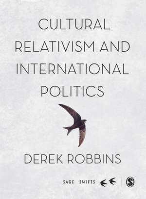 Cultural Relativism and International Politics de Derek Robbins