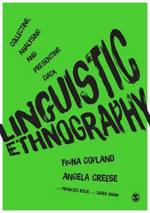 Linguistic Ethnography: Collecting, Analysing and Presenting Data de Fiona Copland