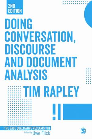 Doing Conversation, Discourse and Document Analysis de Tim Rapley