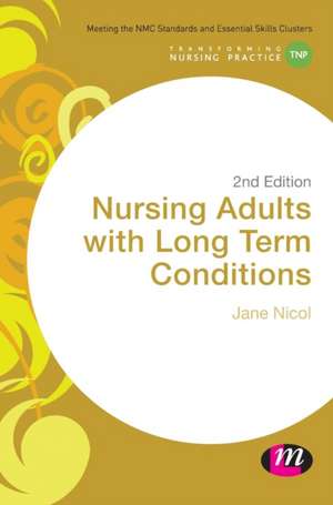 Nursing Adults with Long Term Conditions de Jane Nicol